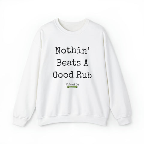 "Nothin' Beats A Good Rub" Unisex Crewneck Sweatshirt