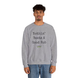 "Nothin' Beats A Good Rub" Unisex Crewneck Sweatshirt