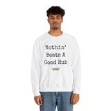 "Nothin' Beats A Good Rub" Unisex Crewneck Sweatshirt