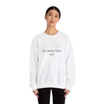 "I'd Smoke That" Unisex Crewneck Sweatshirt